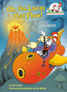 Oh, the Lavas That Flow! All About Volcanoes