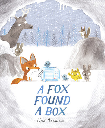 A Fox Found a Box by Ged Adamson