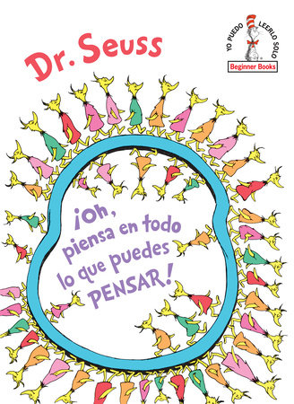 ¡Oh, piensa en todo lo que puedes pensar! (Oh, the Thinks You Can Think! Spanish Edition) Cover