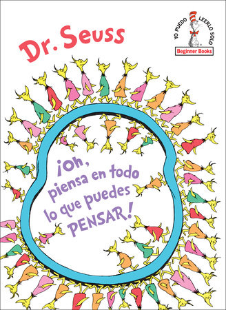 ¡Oh, piensa en todo lo que puedes pensar! (Oh, the Thinks You Can Think! Spanish Edition) Cover