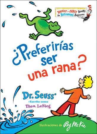 ¿Preferirías ser una rana? (Would You Rather Be a Bullfrog? Spanish Edition) Cover