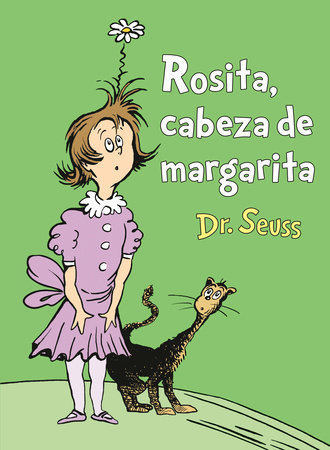 Rosita Cabeza de Margarita (Daisy-Head Mayzie Spanish Edition) by Dr. Seuss