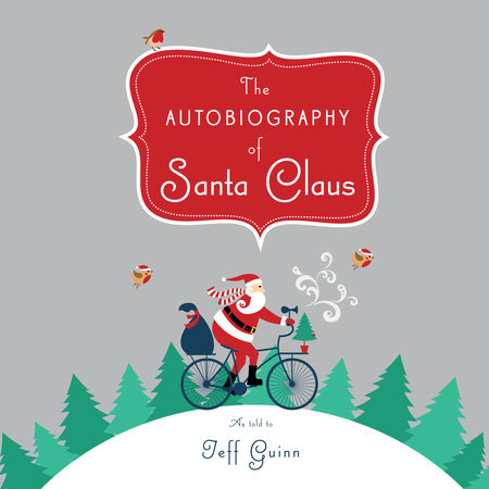 The Autobiography Of Santa Claus By Jeff Guinn 9780525538684