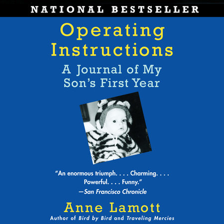 Operating Instructions By Anne Lamott 9781400079094 Penguinrandomhousecom Books - 