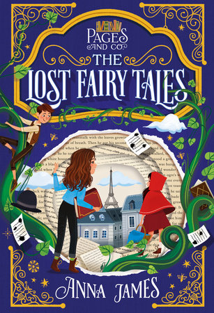 Pages & Co.: The Lost Fairy Tales by Anna James: 9781984837318 |  PenguinRandomHouse.com: Books