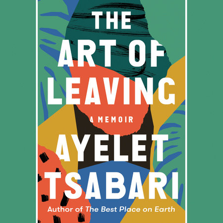 The Art of Leaving by Ayelet Tsabari