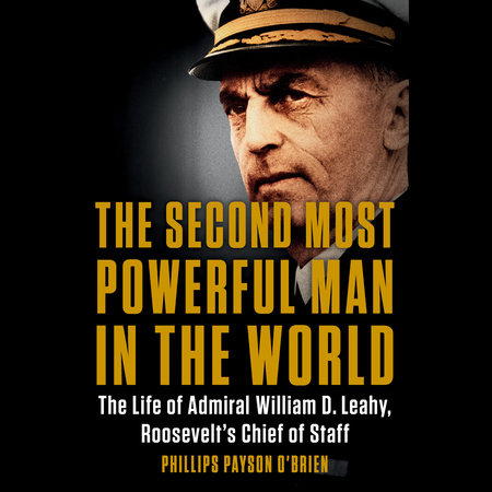 The Second Most Powerful Man in the World by Phillips Payson O'Brien