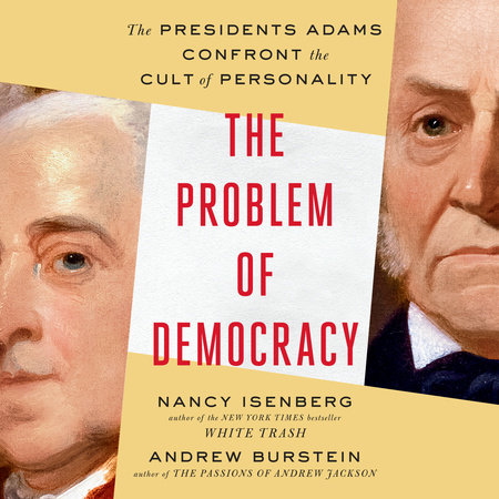 The Problem of Democracy by Nancy Isenberg and Andrew Burstein