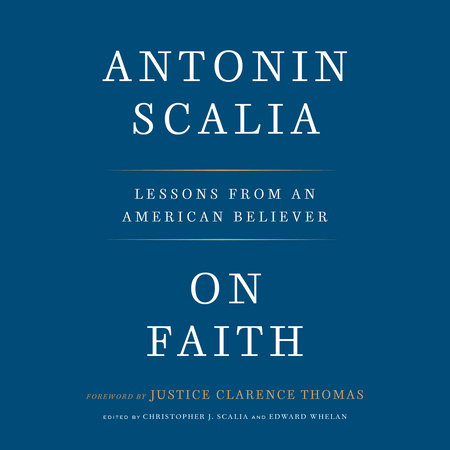 On Faith by Antonin Scalia