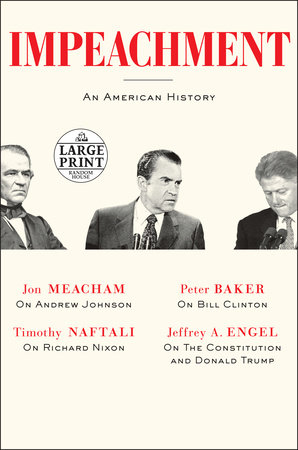 Impeachment by Jon Meacham, Timothy Naftali, Peter Baker and Jeffrey A. Engel