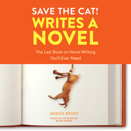 Save the Cat! Writes a Novel by Jessica Brody