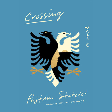 Crossing by Pajtim Statovci