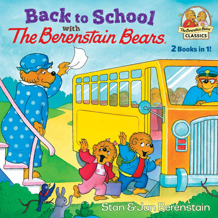 Back to School with the Berenstain Bears by Stan Berenstain and Jan Berenstain
