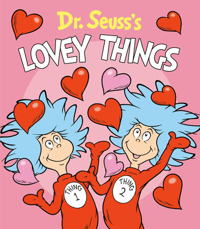 Dr. Seuss's Lovey Things Cover