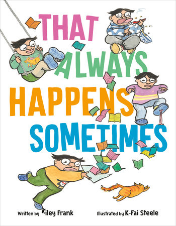 That Always Happens Sometimes by Kiley Frank