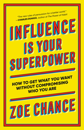 Influence Is Your Superpower by Zoe Chance