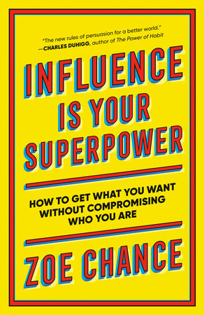 Influence Is Your Superpower by Zoe Chance