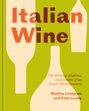 Italian Wine by Shelley Lindgren and Kate Leahy