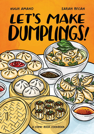 Let's Make Dumplings! by Hugh Amano and Sarah Becan