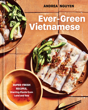 Ever-Green Vietnamese by Andrea Nguyen