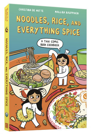 Noodles, Rice, and Everything Spice by Christina de Witte and Mallika Kauppinen