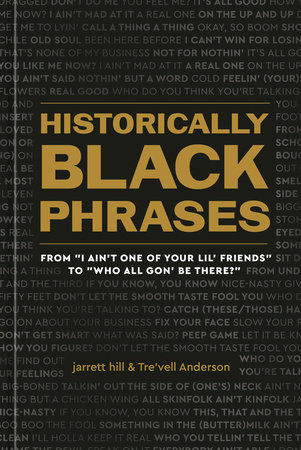 Historically Black Phrases by jarrett hill and Tre'vell Anderson