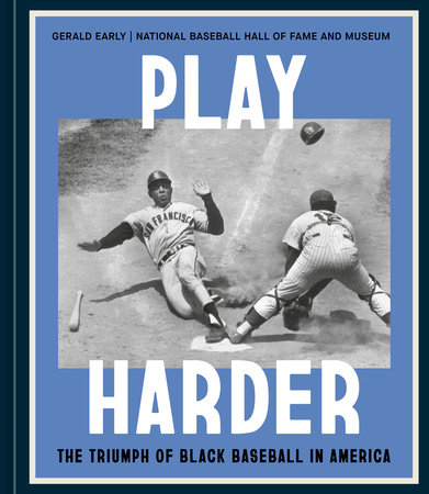 Play Harder by Gerald Early and National Baseball Hall of Fame