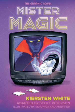 Mister Magic: The Graphic Novel by Kiersten White