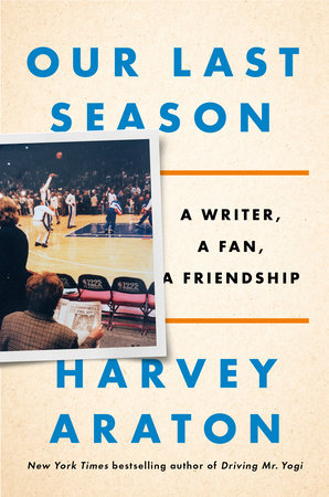 Our Last Season by Harvey Araton