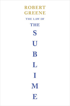The Law of the Sublime by Robert Greene
