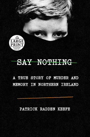 Say Nothing by Patrick Radden Keefe