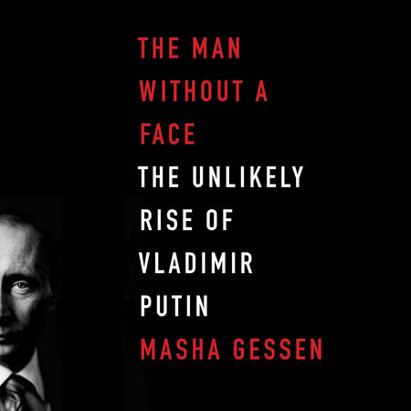 The Man Without a Face by Masha Gessen
