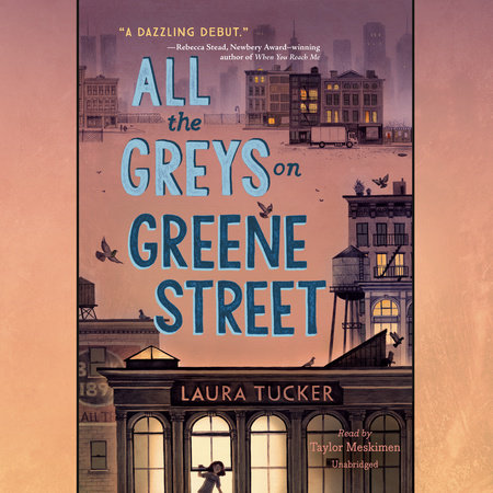 All the Greys on Greene Street by Laura Tucker