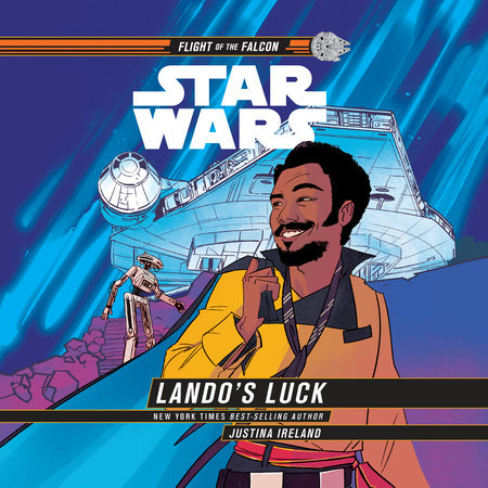 Star Wars: Lando's Luck (Star Wars: Flight of the Falcon) by Justina Ireland