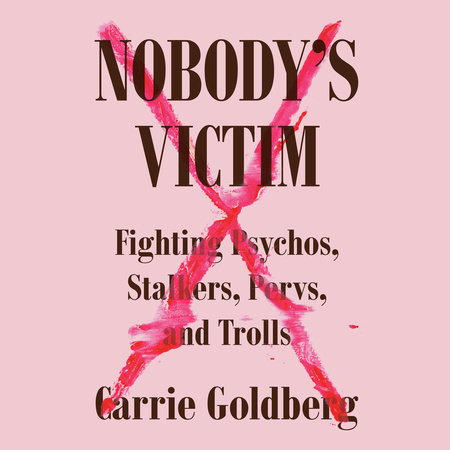 Nobody's Victim by Carrie Goldberg and Jeannine Amber