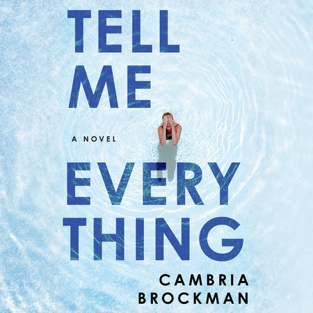 Tell Me Everything by Cambria Brockman