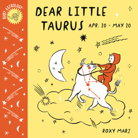 Baby Astrology: Dear Little Taurus by Roxy Marj