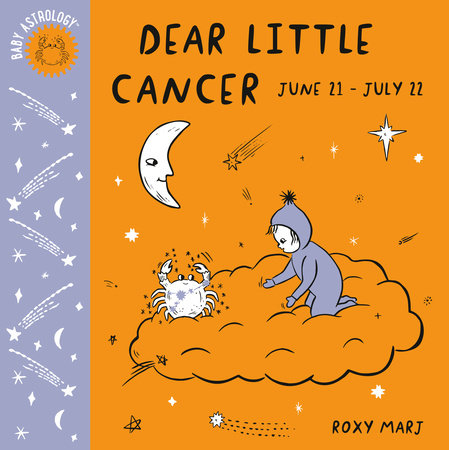 Baby Astrology: Dear Little Cancer by Roxy Marj