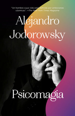 Psicomagia / Psicomagic by Alejandro Jodorowsky
