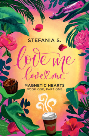 Love Me, Love Me: Magnetic Hearts by Stefania S