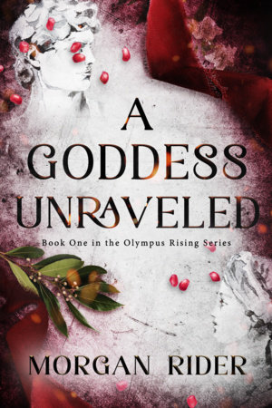 A Goddess Unraveled by Morgan Rider