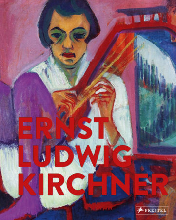 Ernst Ludwig Kirchner by Wolfgang Henze, Lucius Grisebach, Thomas Roske and Thorsten Sadowsky