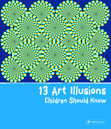 13 Art Illusions Children Should Know by Silke Vry