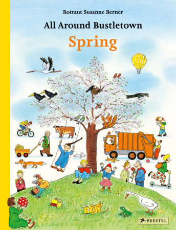 All Around Bustletown: Spring by Rotraut Susanne Berner