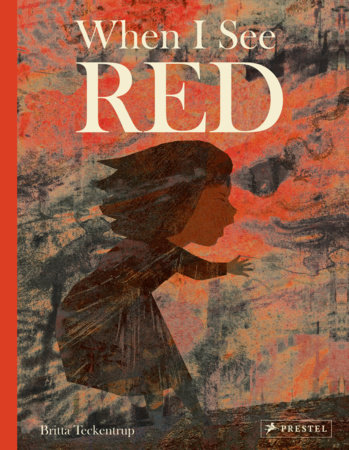 When I See Red by Britta Teckentrup