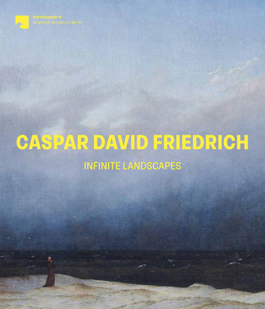 Caspar David Friedrich by Ralph Gleis and Birgit Verwiebe