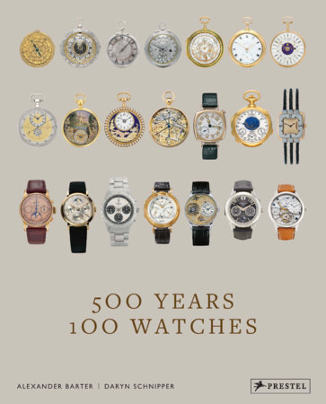 500 Years, 100 Watches by Alexander Barter and Daryn Schnipper