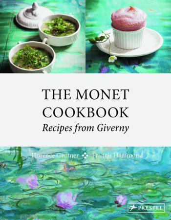 The Monet Cookbook by Florence Gentner