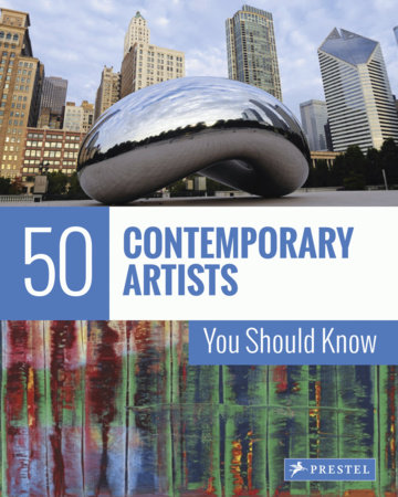 50 Contemporary Artists You Should Know by Christiane Weidemann and Brad Finger
