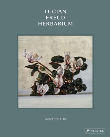 Lucian Freud Herbarium by Giovanni Aloi